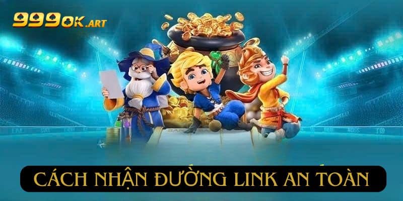 Hãy chú ý truy cập đường link một cách an toàn