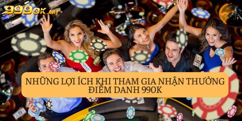 Các lợi ích khi tham gia chương trình nhận thưởng điểm danh 99OK