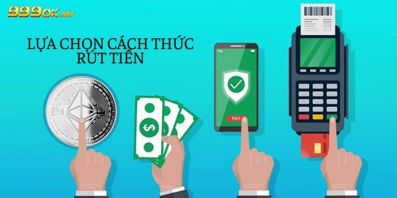 Lựa chọn cách thức rút tiền