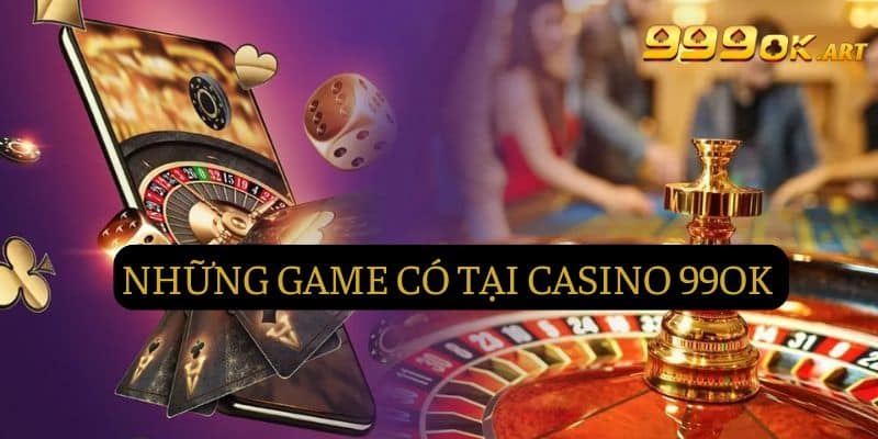 Những tựa game có mặt tại 99OK